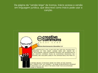 Da página da "versão leiga" da licença, Inácio acessa a versão em linguagem jurídica, que descreve como Inácio pode usar a canção. 