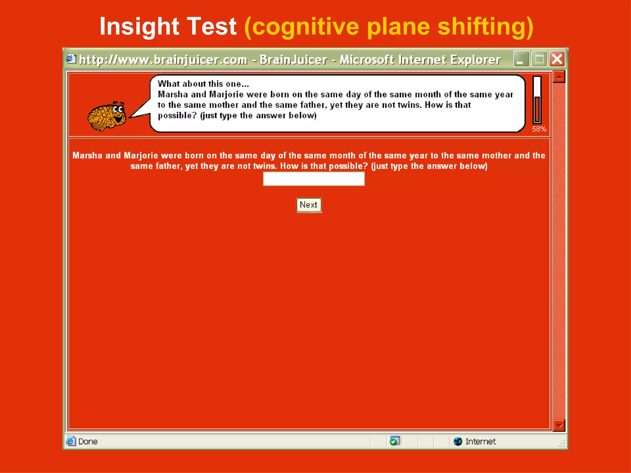 Insight Test  (cognitive plane shifting) 