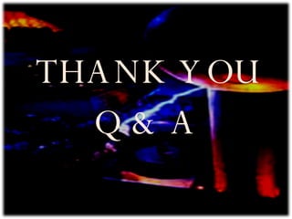 THANK YOU Q & A 