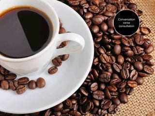 Conversation
   verse
consultation
 