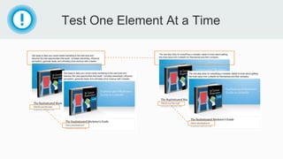 Test One Element At a Time
 