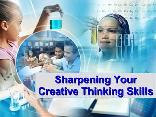 Sharpening Your Creative Thinking Skills 