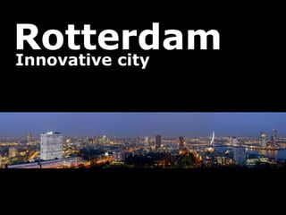 Rotterdam Innovative city 