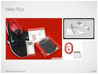 Nike Plus




Quelle: www.royal.pingdom.com   Slide 38
 