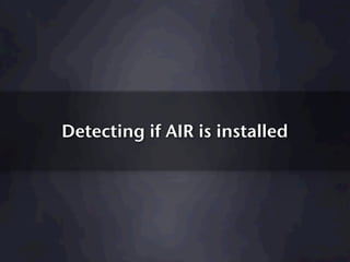 Detecting if AIR is installed
 