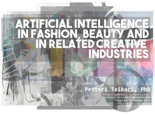 Artificial Intelligence in Fashion, Beauty and related Creative industries