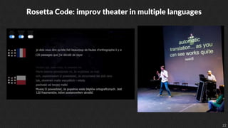 22
Rosetta Code: improv theater in multiple languages
 