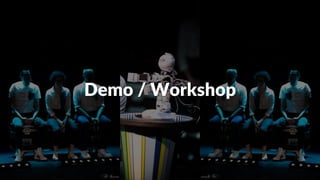 25
Demo / Workshop
 