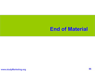 55www.studyMarketing.org
End of Material
 