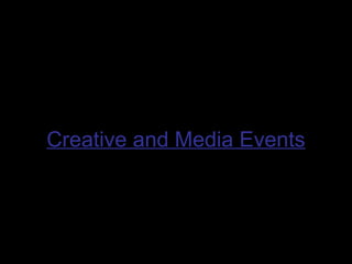 Creative and Media Events 