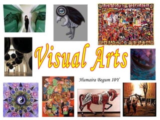 Visual Arts Humaira Begum 10Y 