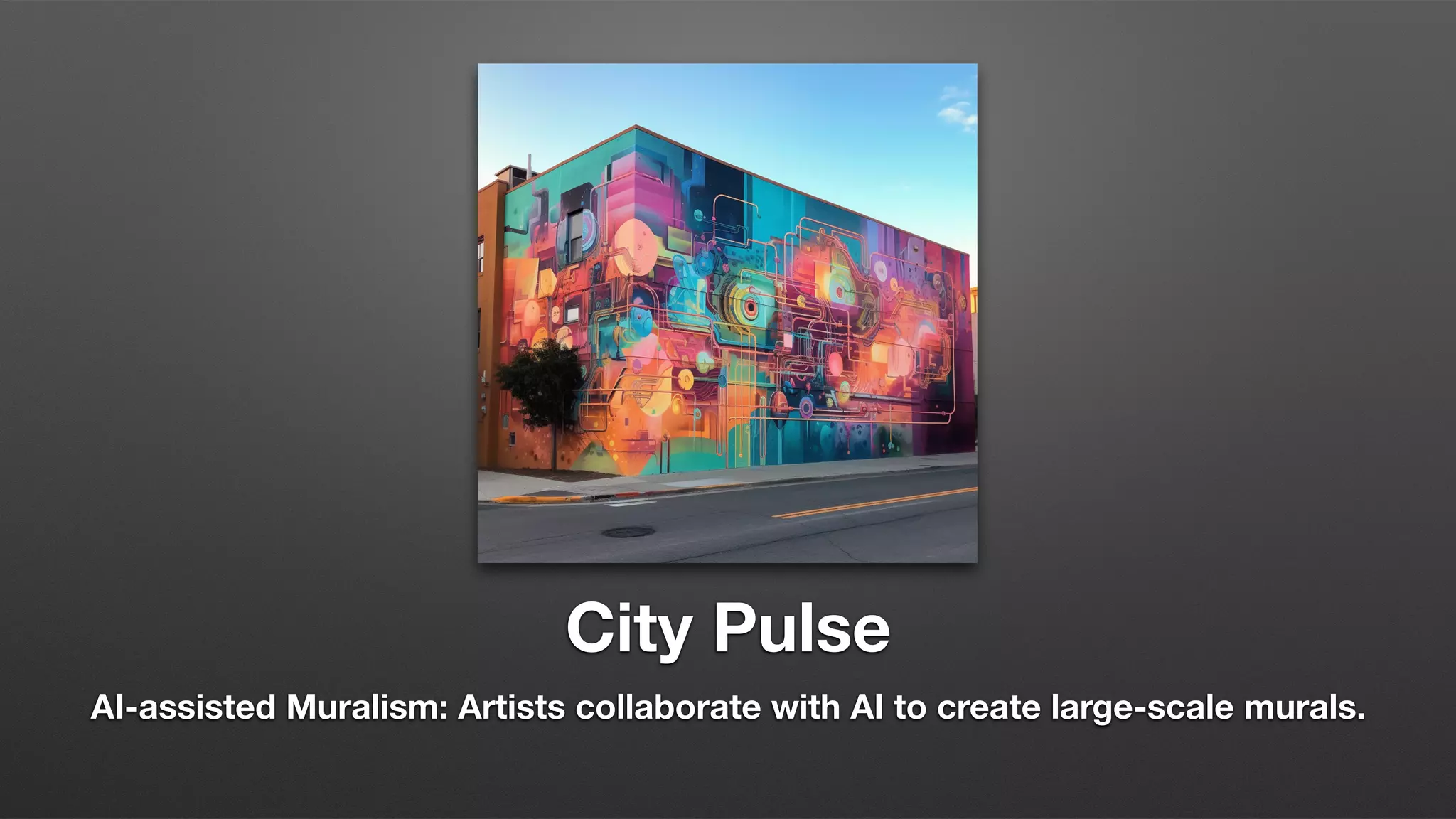 City Pulse
AI-assisted Muralism: Artists collaborate with AI to create large-scale murals.
 