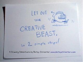 A Drawing Adventure by Betsy Streeter www.betsystreeter.com
 