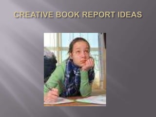 CREATIVE BOOK REPORT IDEAS 