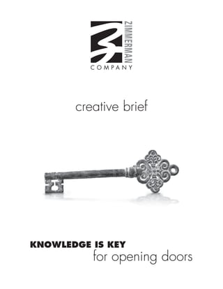 F u t u r a
Universe
creative brief
KNOWLEDGE IS KEY
for opening doors
 