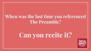 When was the last time you referenced
The Preamble?
Can you recite it?
 