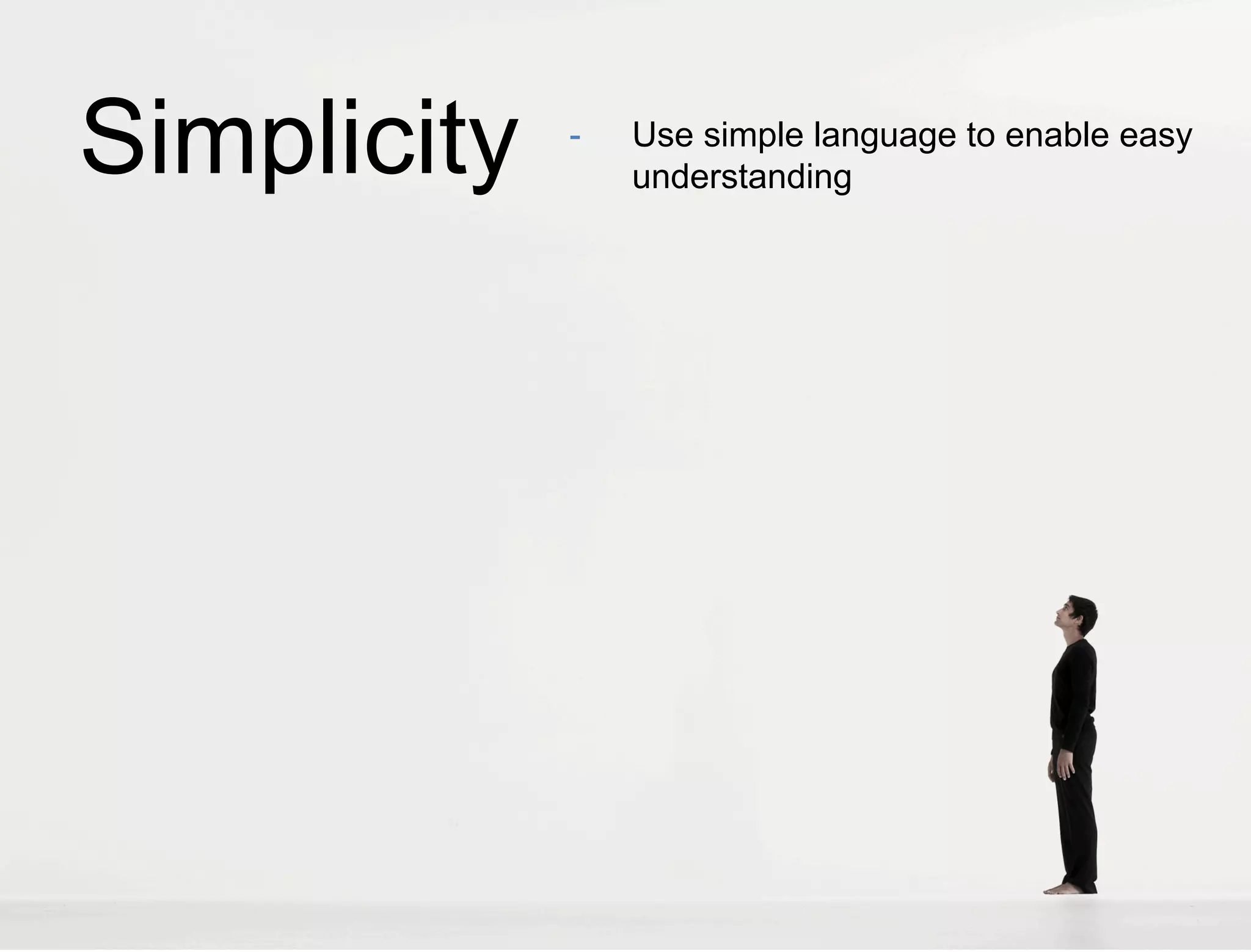 4S eilemmepntlsi acriet kye y - Use simple language to enable easy 
understanding 
 
