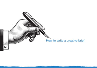 How to write a creative brief
 
