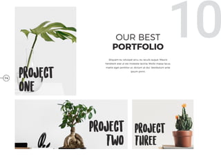 10OUR BEST
PORTFOLIO
Aliquam eu volutpat arcu, eu iaculis augue. Mauris
hendrerit erat ut est molestie lacinia. Morbi massa lacus,
mattis eget porttitor ut, dictum at dui. Vestibulum ante
ipsum primi.
Project
one
Project
Two
Project
Three
14
 