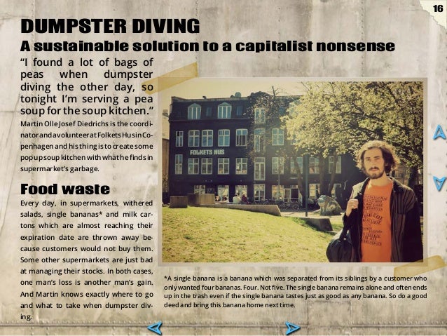 essay about dumpster diving Free essay: jimmy smith eng 121 7/20/11 on dumpster diving imagine living on the street wow that would be pretty hard and not very pleasant either many. essay about dumpster diving Free essay: jimmy smith eng 121 7/20/11 on dumpster diving imagine living on the street wow that would be pretty hard and not very pleasant either many.