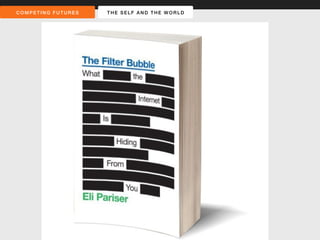 COMPET ING FUTURES THE SEL F AND THE WORLD 
 