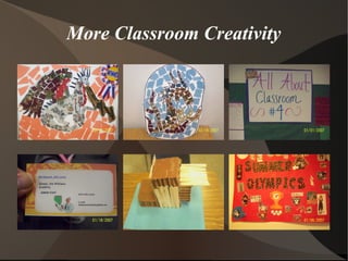 More Classroom Creativity
 