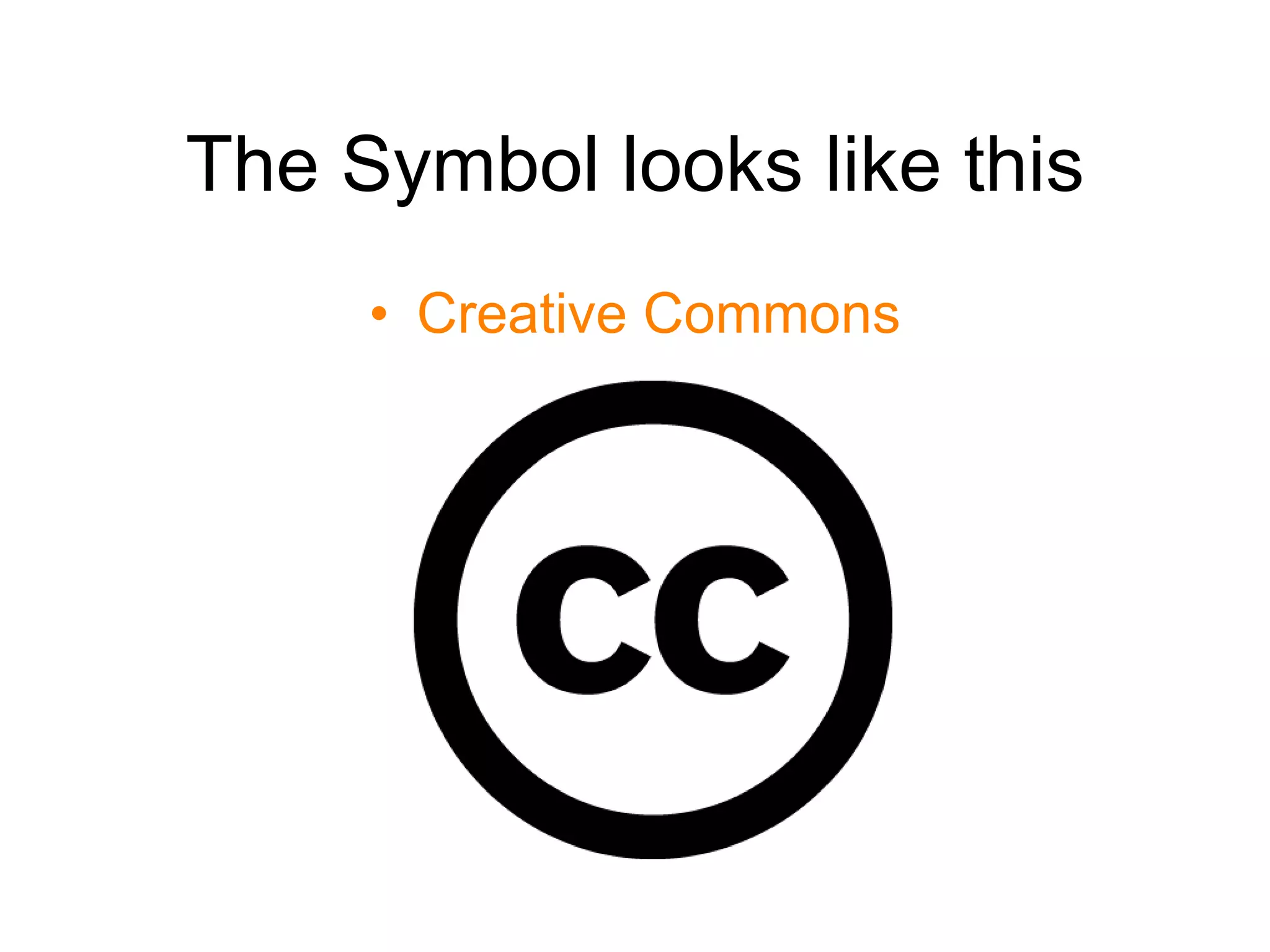 The Symbol looks like this Creative Commons 