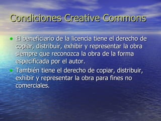 Condiciones Creative Commons El beneficiario de la licencia tiene el derecho de copiar, distribuir, exhibir y representar la obra siempre que reconozca la obra de la forma especificada por el autor. También tiene el derecho de copiar, distribuir, exhibir y representar la obra para fines no comerciales. 