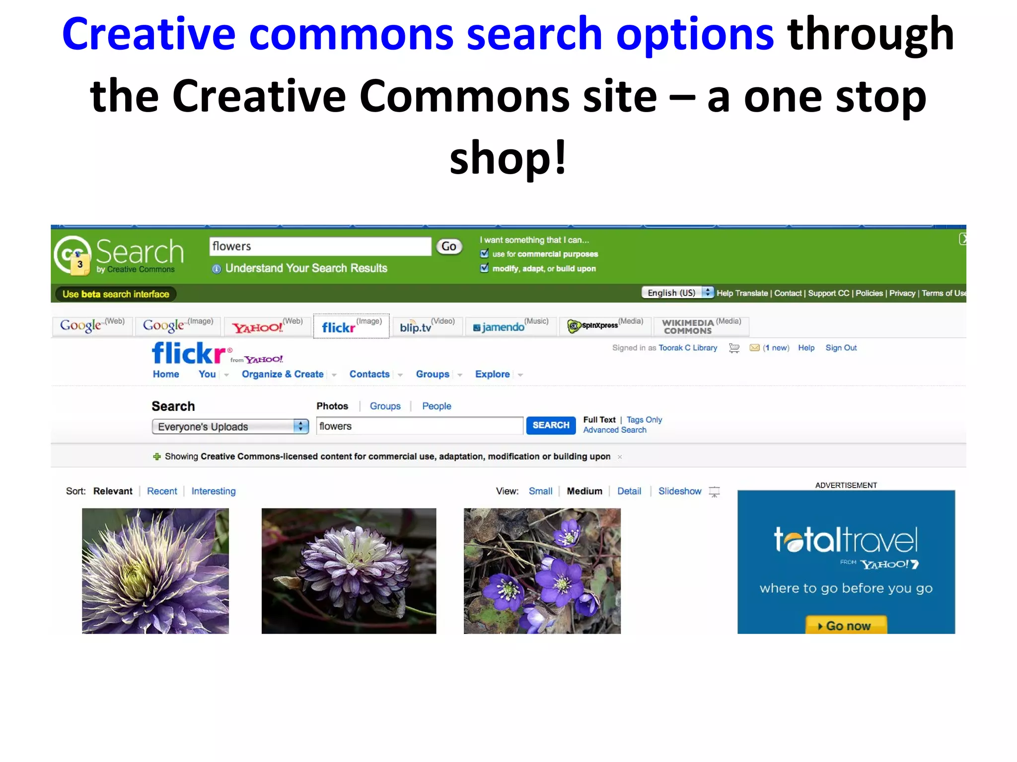 Creative commons search options  through the Creative Commons site – a one stop shop! 
