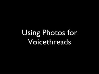 Using Photos for Voicethreads 