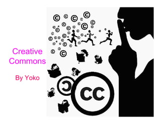 Creative
Commons
By Yoko