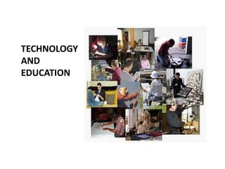TECHNOLOGY AND EDUCATION 