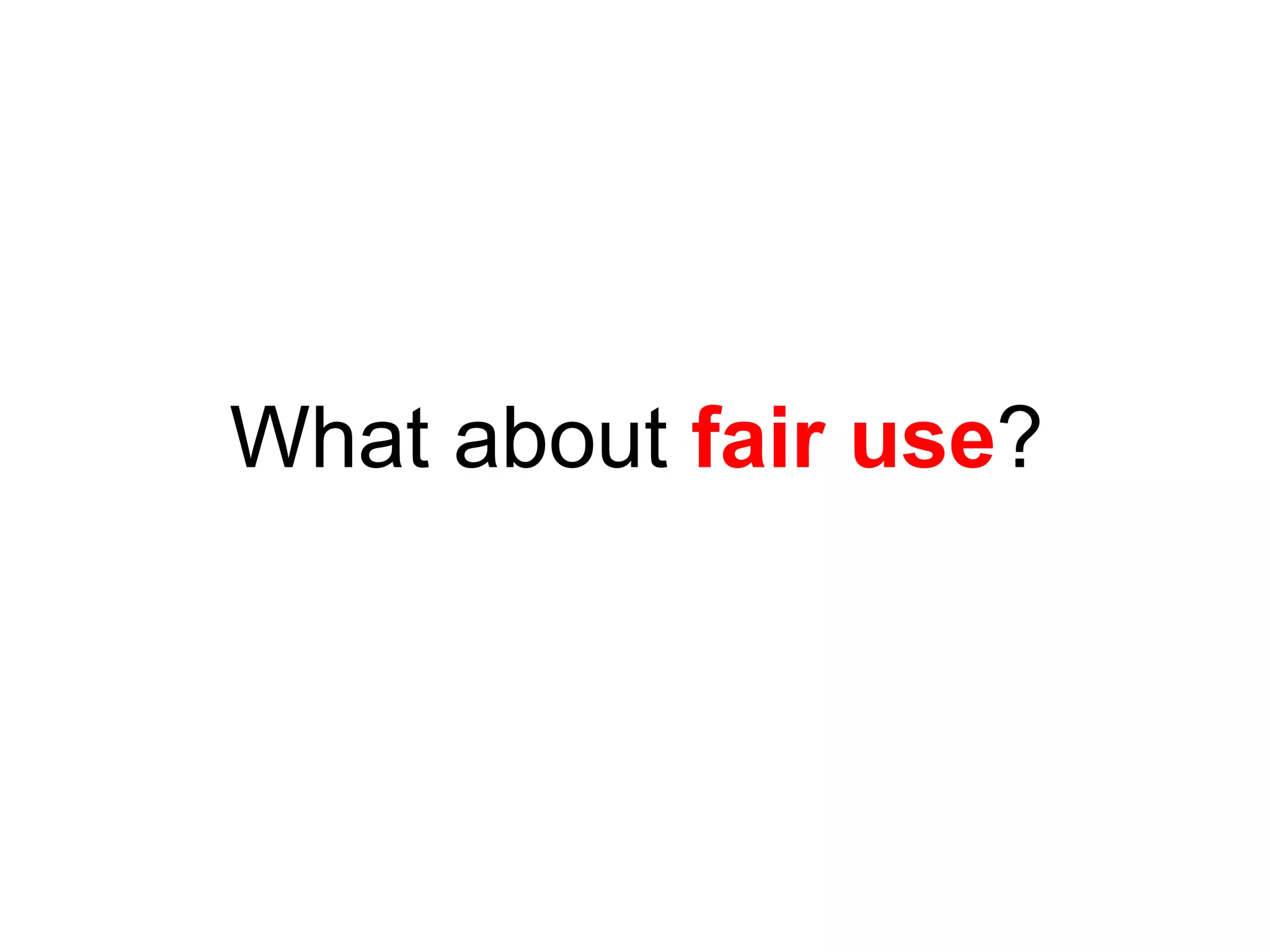 What about  fair use ? 