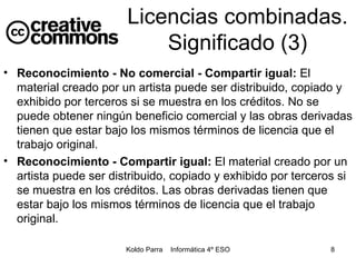 Reconocimiento - No comercial - Compartir igual:  El material creado por un artista puede ser distribuido, copiado y exhibido por terceros si se muestra en los créditos. No se puede obtener ningún beneficio comercial y las obras derivadas tienen que estar bajo los mismos términos de licencia que el trabajo original.    Reconocimiento - Compartir igual:  El material creado por un artista puede ser distribuido, copiado y exhibido por terceros si se muestra en los créditos. Las obras derivadas tienen que estar bajo los mismos términos de licencia que el trabajo original. Licencias combinadas. Significado (3) 