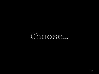 Choose…


          38
 