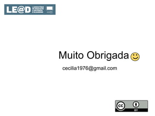 Muito Obrigada ..
cecilia1976@gmail.com
 