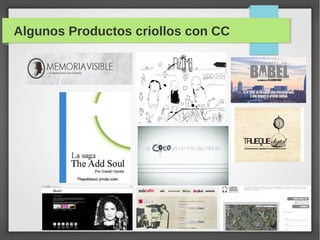 Algunos Productos criollos con CC
 