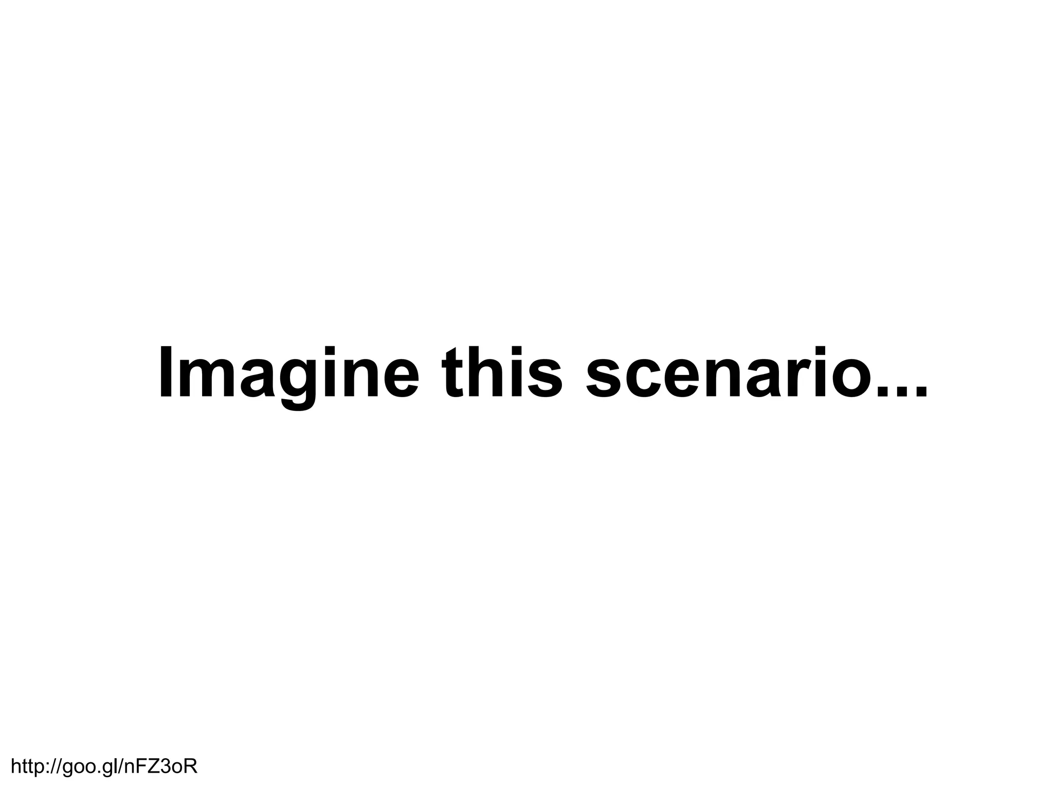Imagine this scenario...
http://goo.gl/nFZ3oR
 