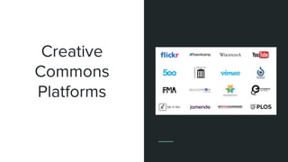Creative
Commons
Platforms
 