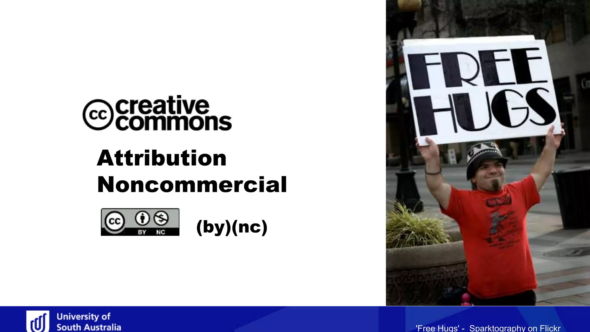 (by)(nc)
'Free Hugs' - Sparktography on Flickr
Attribution
Noncommercial
 
