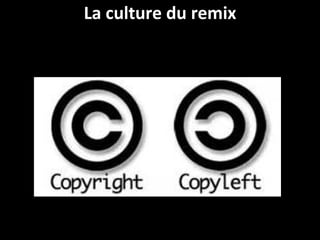 La culture du remix
 