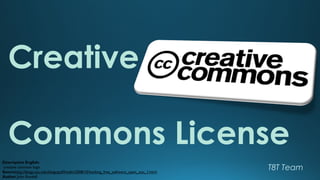 Creative
Commons License
T8T Team
Description English:
 creative common logo
Sourcehttp://blogs.nyu.edu/blogs/gc69/stdin/2008/10/hacking_free_software_open_sou_1.html
Author John Randell
 