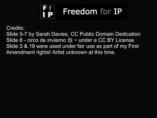 Credits: Slide 5-7 by Sarah Davies, CC Public Domain Dedication Slide 8 - circo de invierno ⑲ ~ under a CC BY License Slide 3 & 19 were used under fair use as part of my First Amendment rights! Artist unknown at this time. 