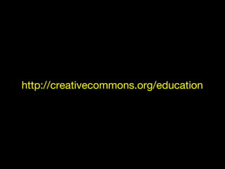 http://creativecommons.org/education
 