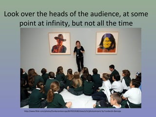 Look over the heads of the audience, at some
point at infinity, but not all the time

http://www.flickr.com/photos/fundacionbancaja/8370319182/sizes/z/in/photostream/ by Fundación Bancaja

 