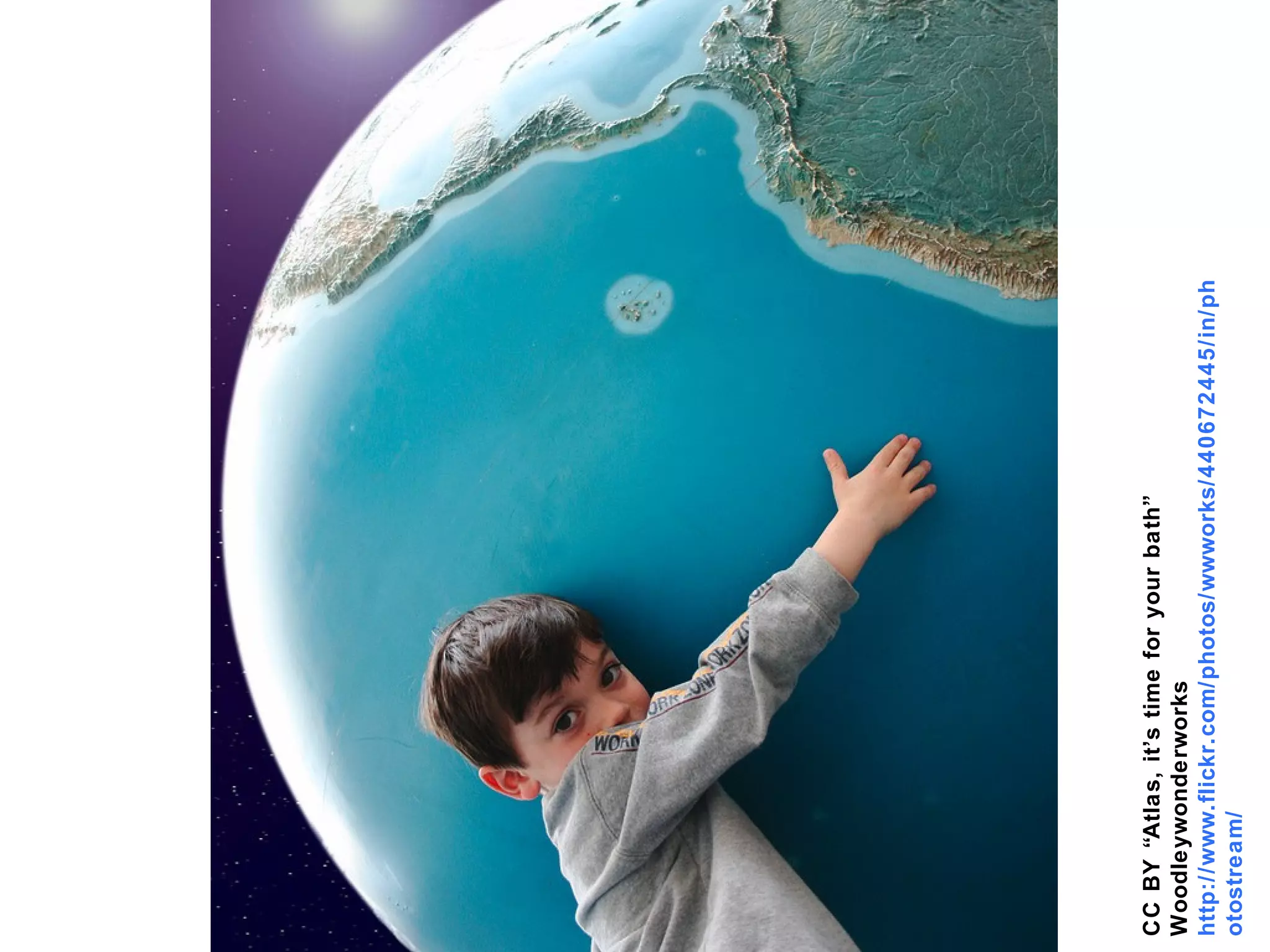 CCBY“Atlas,it’stimeforyourbath”
Woodleywonderworks
http://www.flickr.com/photos/wwworks/440672445/in/ph
otostream/
 