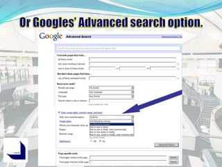Or Googles’ Advanced search option.
