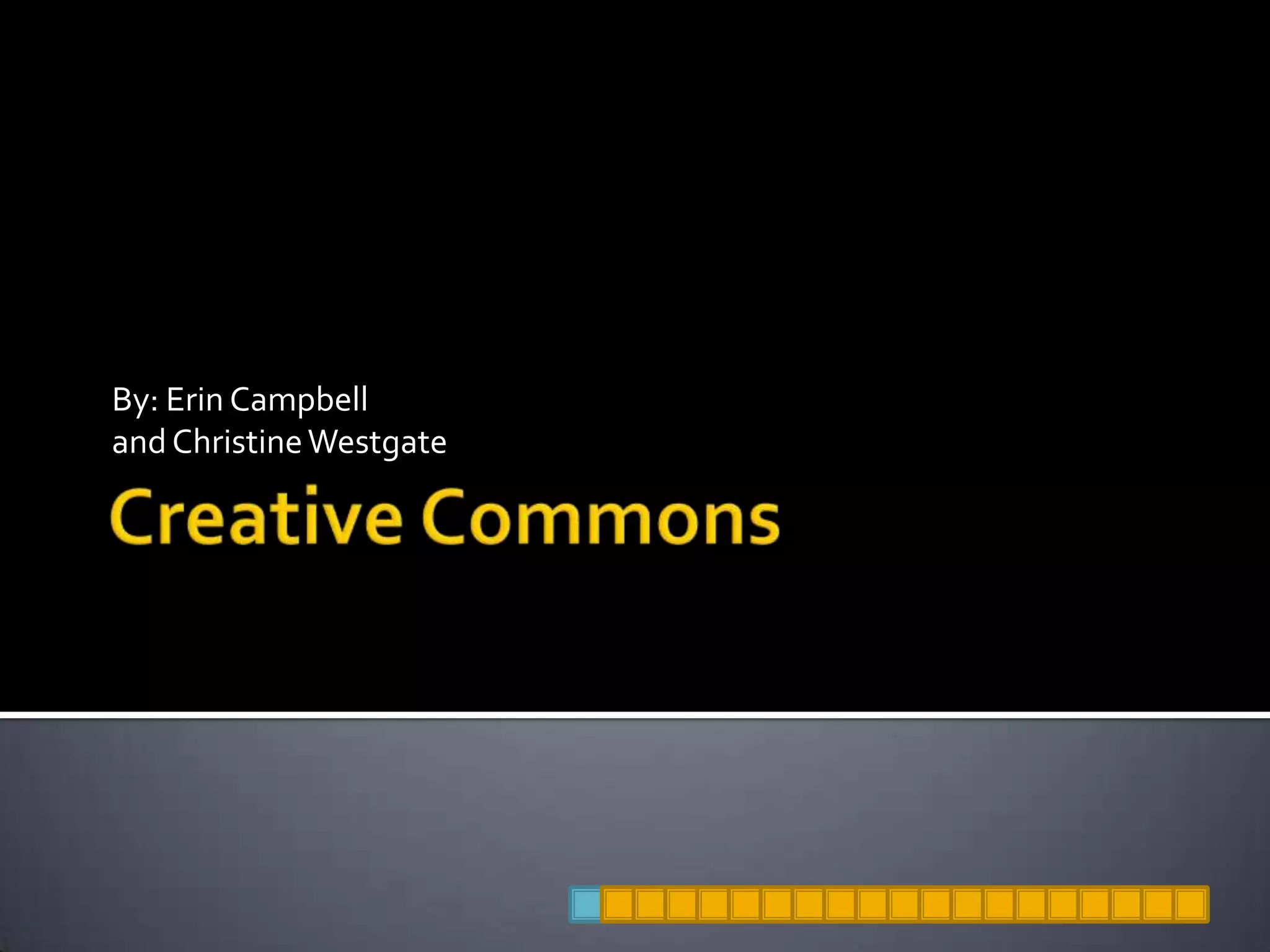 Creative CommonsBy: Erin Campbell and Christine Westgate