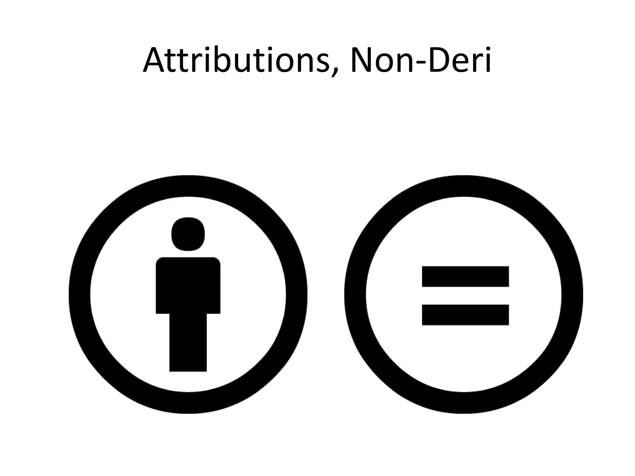 Attributions, Non-Deri