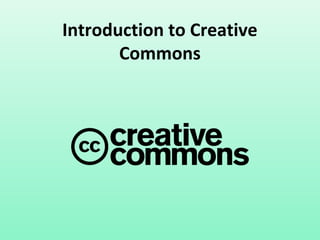 Introduction to Creative
Commons

 